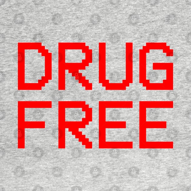 Drug Free (red font) by wls